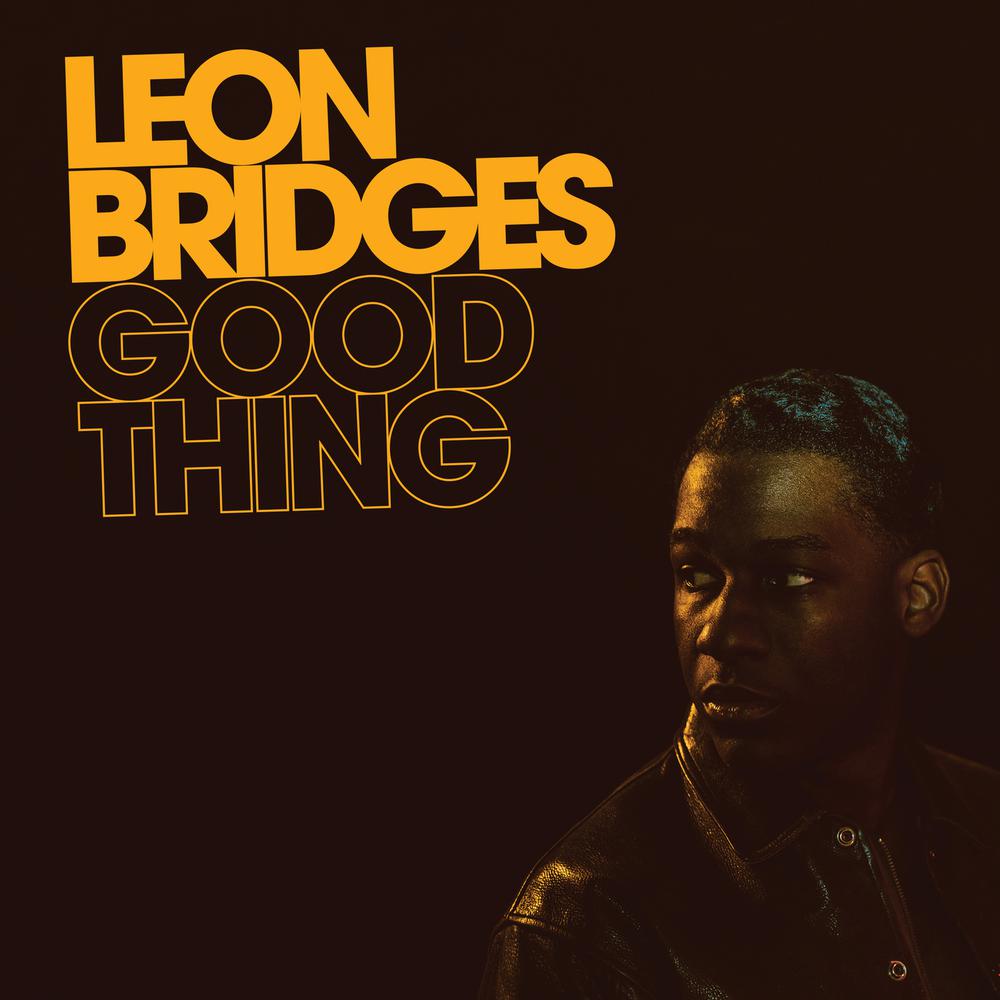 Bet Ain't Worth the Hand 2018 Leon Bridges Bet Ain't Worth the Hand 2018 Leon Bridges