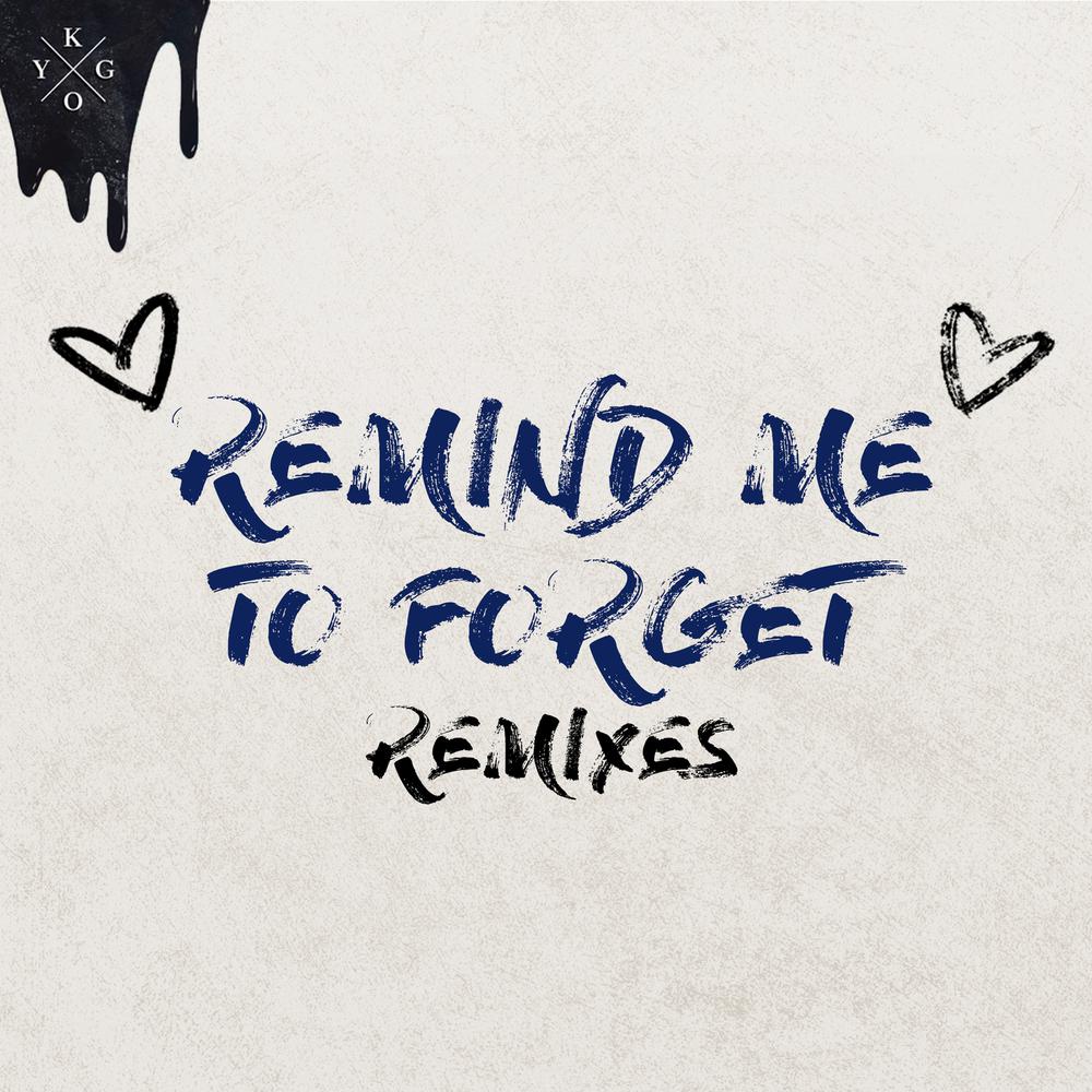 Remind Me to Forget (Joe Mason Remix) 2018 Kygo; Miguel Remind Me to Forget (Joe Mason Remix) 2018 Kygo; Miguel