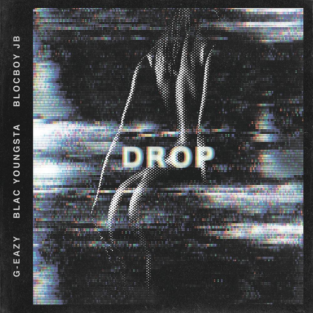 Drop 2018 G-Eazy; Blac Youngsta; BlocBoy JB Drop 2018 G-Eazy; Blac Youngsta; BlocBoy JB