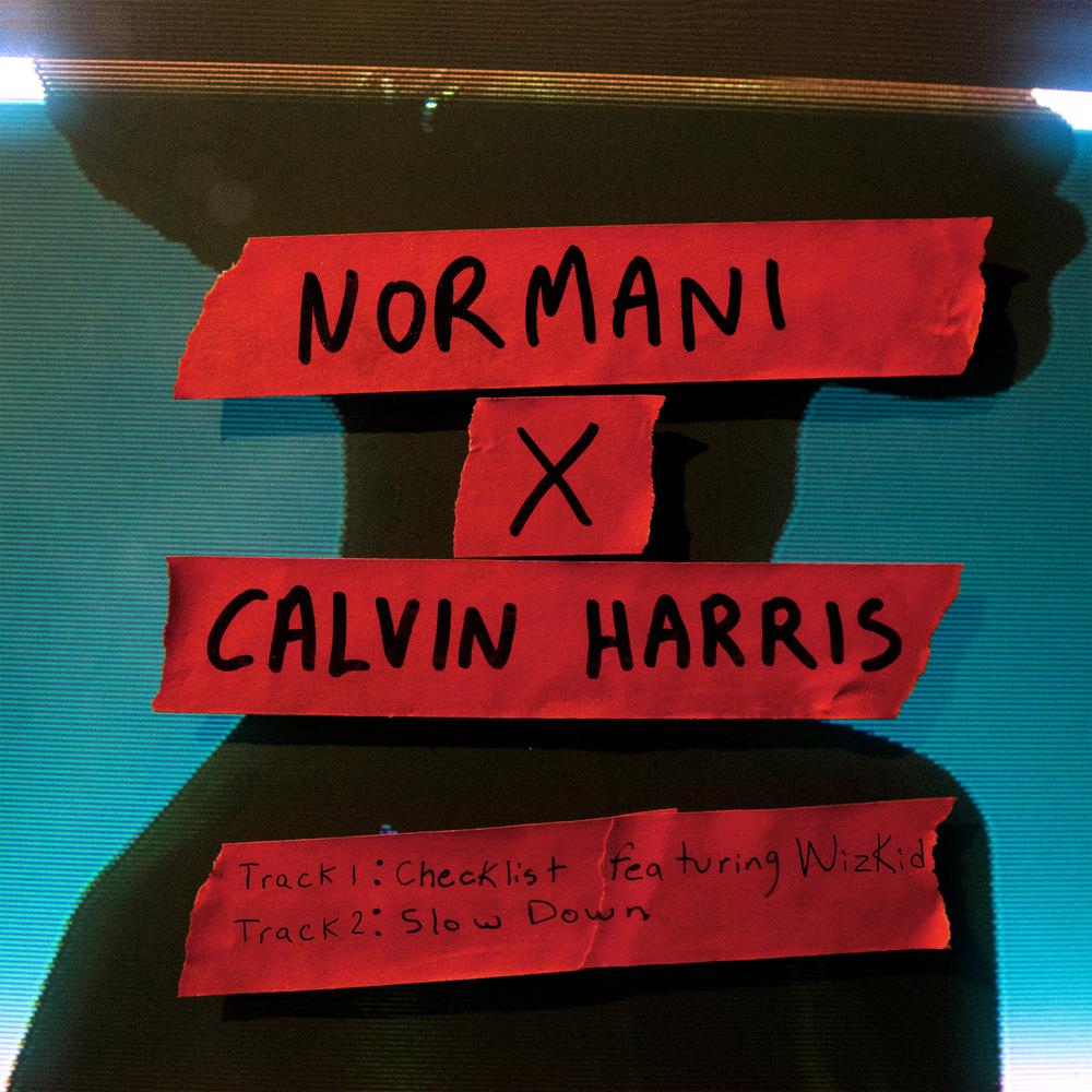 Slow Down (with Calvin Harris) 2018 Normani; Calvin Harris Slow Down (with Calvin Harris) 2018 Normani; Calvin Harris