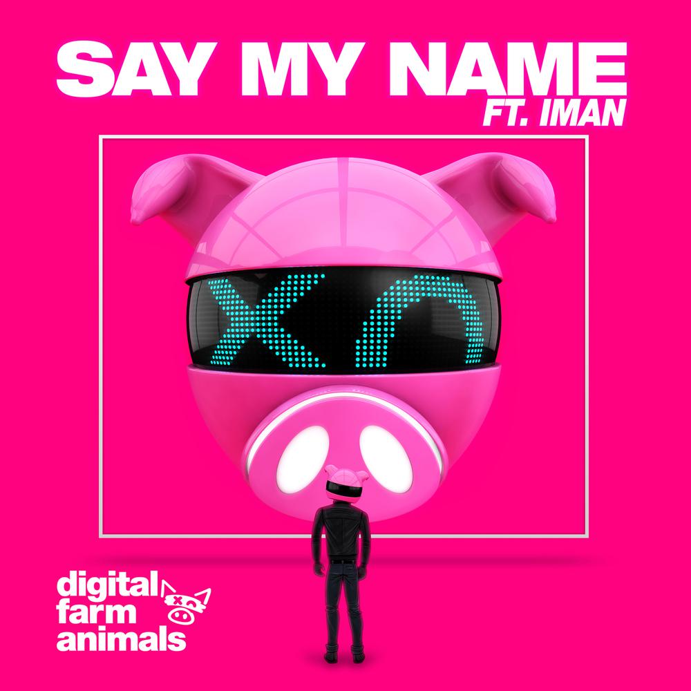Say My Name 2018 Digital Farm Animals; Iman Say My Name 2018 Digital Farm Animals; Iman