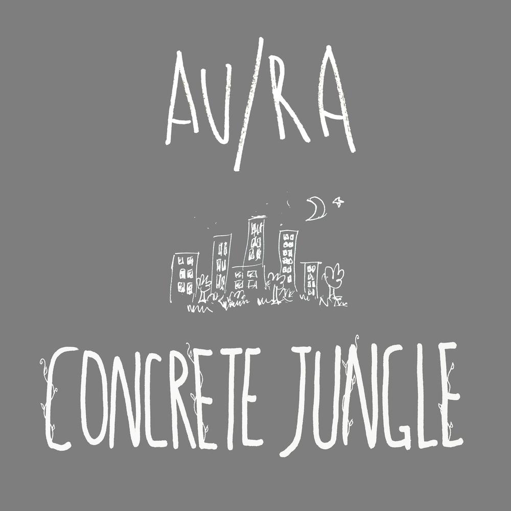 Concrete Jungle (Acoustic) 2017 Au/Ra Concrete Jungle (Acoustic) 2017 Au/Ra