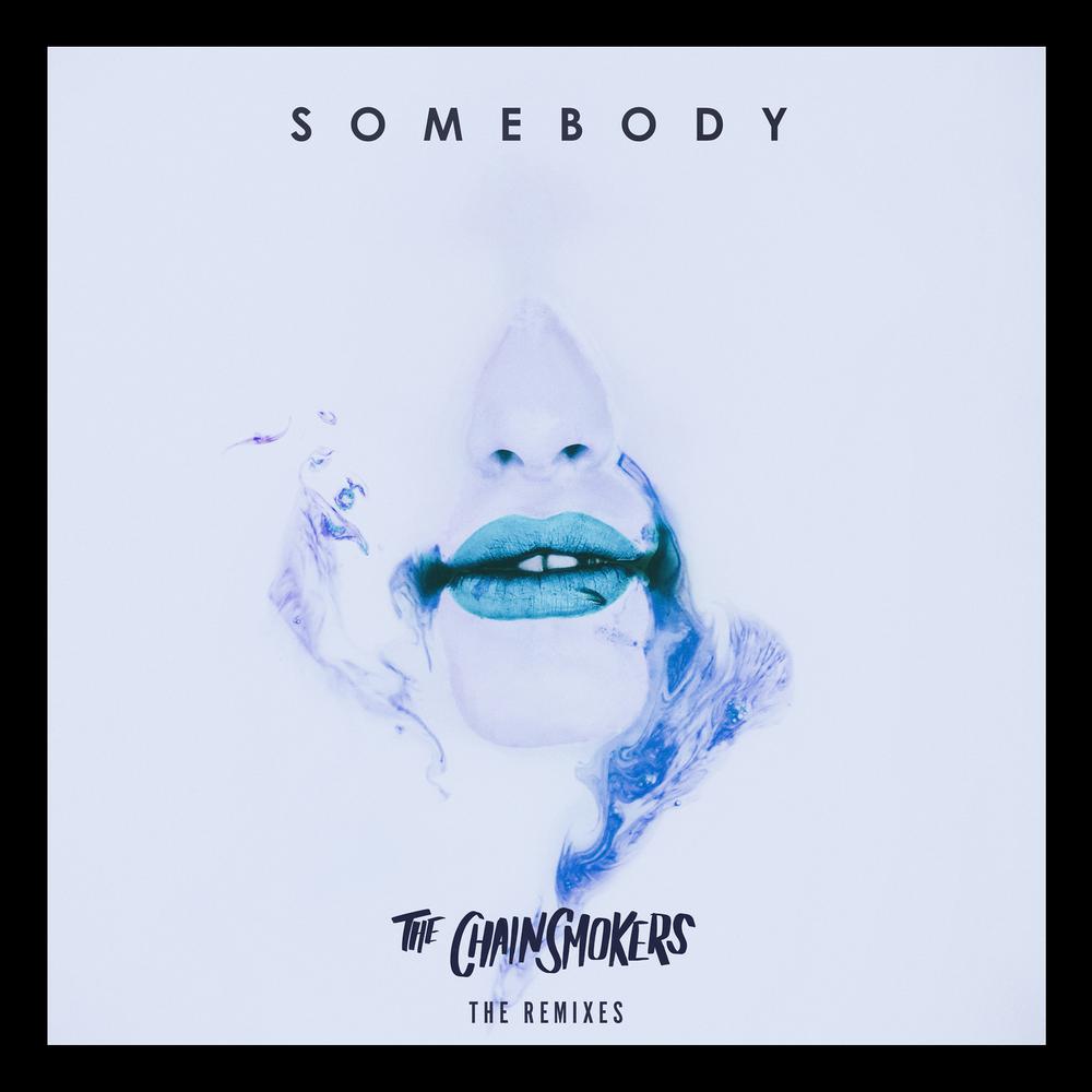 Somebody (T-Mass Remix) 2018 The Chainsmokers; Drew Love Somebody (T-Mass Remix) 2018 The Chainsmokers; Drew Love