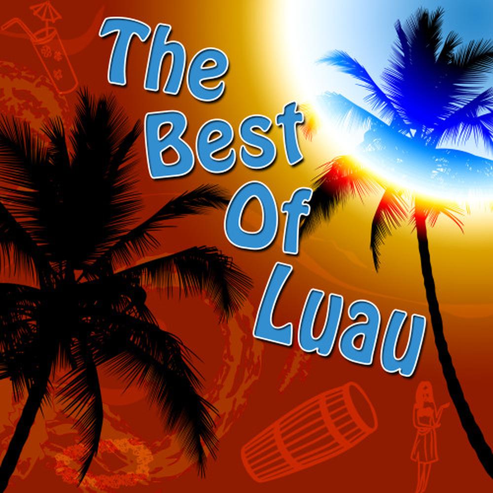 The Best Of Luau  Hawaiian Luau Party Music Lagu Lirik  Download The Best Of Luau  Hawaiian