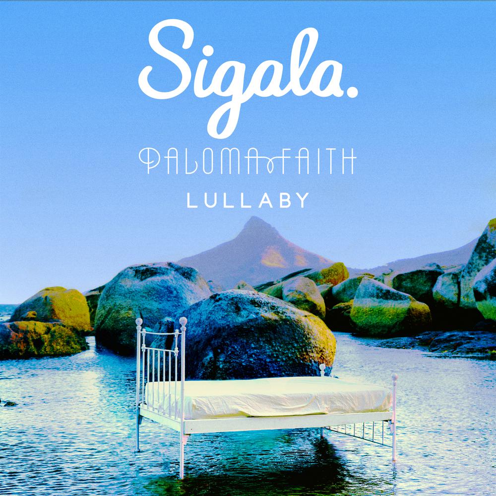 Lullaby 2018 Sigala; Paloma Faith Lullaby 2018 Sigala; Paloma Faith