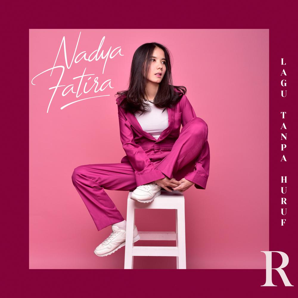 Lagu Tanpa Huruf R 2018 Nadya Fatira Lagu Tanpa Huruf R 2018 Nadya Fatira