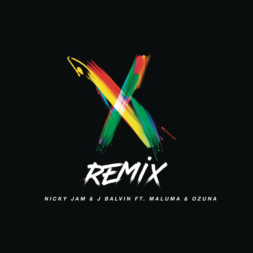 X (Remix) 2018 Nicky Jam; J Balvin; Maluma; Ozuna X (Remix) 2018 Nicky Jam; J Balvin; Maluma; Ozuna
