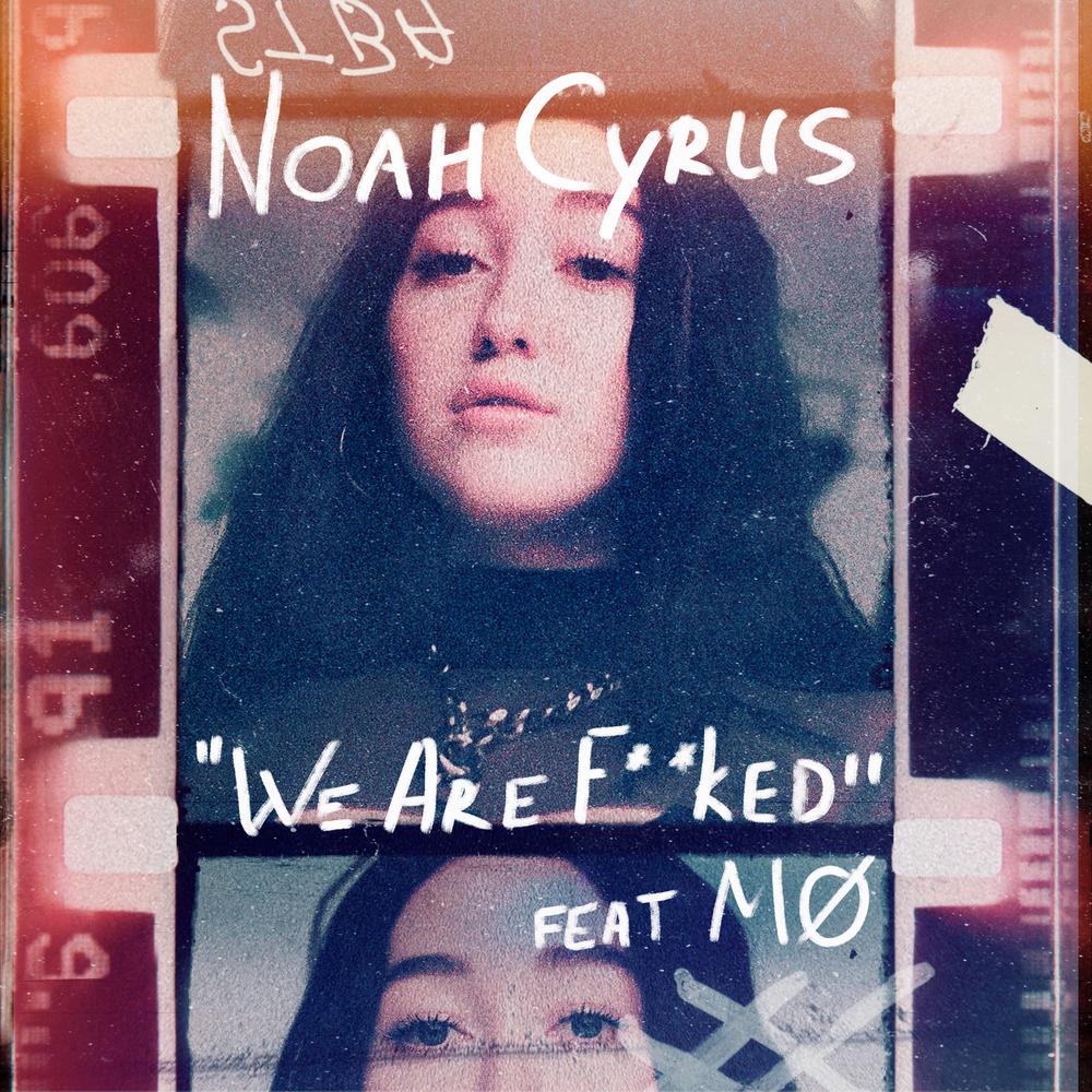 We Are... 2018 Noah Cyrus; MØ We Are... 2018 Noah Cyrus; MØ