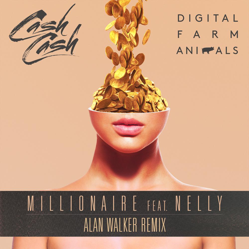 Millionaire (Alan Walker Remix) 2016 Nelly; Cash Cash; Digital Farm Animals Millionaire (Alan Walker Remix) 2016 Nelly; Cash Cash; Digital Farm Animals