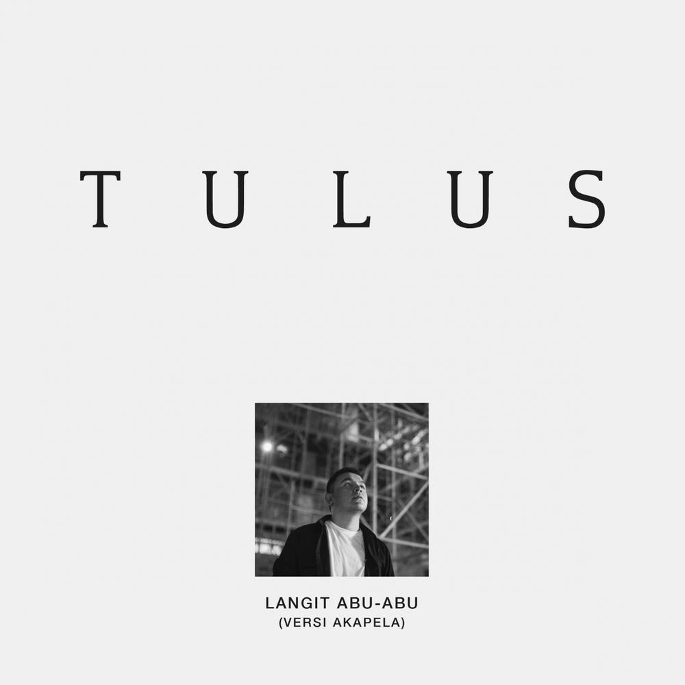 Langit Abu - Abu 2018 Tulus Langit Abu - Abu 2018 Tulus