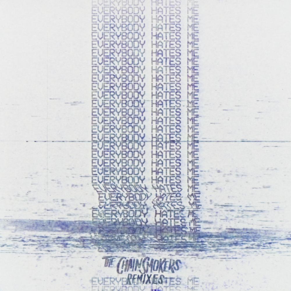 Everybody Hates Me (Michael Mar Remix) 2018 The Chainsmokers Everybody Hates Me (Michael Mar Remix) 2018 The Chainsmokers