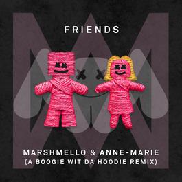 FRIENDS (A Boogie Wit Da Hoodie Remix) 2018 Marshmello; Anne-Marie FRIENDS (A Boogie Wit Da Hoodie Remix) 2018 Marshmello; Anne-Marie