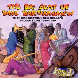The Big Beat Of Dave Bartholomew: 20 Milestone Dave Bartholomew Productions 1949-1960 2002 Dave Bartholomew The Big Beat Of Dave Bartholomew: 20 Milestone Dave Bartholomew Productions 1949-1960 2002 Dave Bartholomew