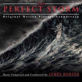 The Perfect Storm (Original Score) 2000 James Horner The Perfect Storm (Original Score) 2000 James Horner
