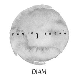 Diam 2018 Payung Teduh Diam 2018 Payung Teduh