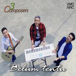 Belum Tentu 2015 3 Composers Belum Tentu 2015 3 Composers