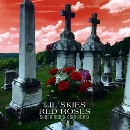 Red Roses (Sober Rob & Oshi Remix) 2018 Lil Skies Red Roses (Sober Rob & Oshi Remix) 2018 Lil Skies
