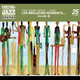 The very best...Live - Montreal Jazz Festival 25th Anniversary Series 2004 Various Artists The very best...Live - Montreal Jazz Festival 25th Anniversary Series 2004 Various Artists