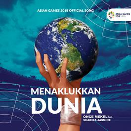 Menaklukkan Dunia (Official Song Asian Games) Feat. Shakira Jasmine 2018 Once Menaklukkan Dunia (Official Song Asian Games) Feat. Shakira Jasmine 2018 Once
