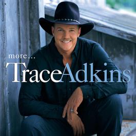 More 1999 Trace Adkins More 1999 Trace Adkins