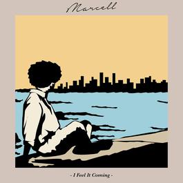 I Feel It Coming 2018 Marcell I Feel It Coming 2018 Marcell