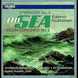 Tuukkanen: Symphony No. 3, "The Sea" & Violin Concerto No. 2 2005 Jyvsky Symphony Orchestra and Rasilainen Tuukkanen: Symphony No. 3, "The Sea" & Violin Concerto No. 2 2005 Jyvsky Symphony Orchestra and Rasilainen