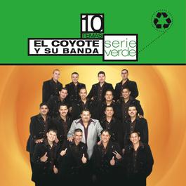 Serie Verde- El Coyote Y Su Banda Tierra Santa 2007 El Coyote Y Su Banda Tierra Santa Serie Verde- El Coyote Y Su Banda Tierra Santa 2007 El Coyote Y Su Banda Tierra Santa