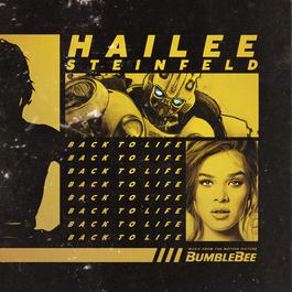 Back to Life 2018 Hailee Steinfeld Back to Life 2018 Hailee Steinfeld