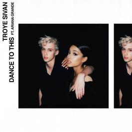 Dance To This 2018 Troye Sivan; Ariana Grande Dance To This 2018 Troye Sivan; Ariana Grande