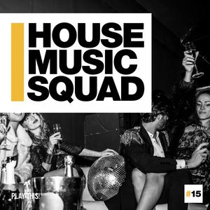 House Music Squad #15 dari Various Artists