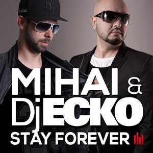 Stay Forever dari DJ Ecko