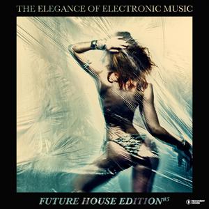 The Elegance of Electronic Music - Future House Edition #5 dari Various Artists