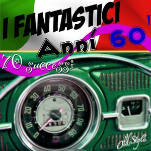 I fantastici Anni 60' - The Fantastic Italian 60' dari Various Artists