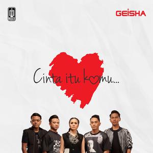 Download Lagu Cinta Itu Kamu oleh Geisha Download Lagu MP3