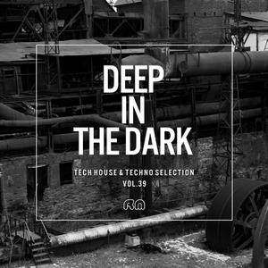 Deep in the Dark, Vol. 39 - Tech House & Techno Selection dari Danilo De Santo
