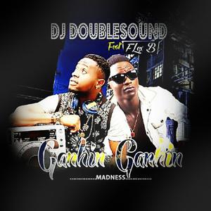 Ganhin Ganhin dari DJ Doublesound