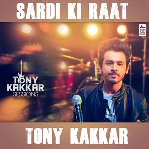 Dengarkan Sardi Ki Raat lagu dari Tony Kakkar dengan lirik