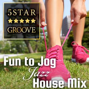 Five Star Groove ～ Fun to Jog Jazz House Mix ～