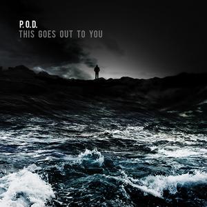 This Goes Out To You dari P.O.D.