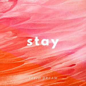 Stay dari Vivid Dream