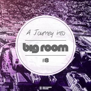 A Journey Into Big Room, Vol. 8 dari Various Artists