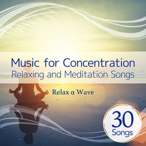Music for Concentration - Relaxing and Meditation Songs dari Relax α Wave