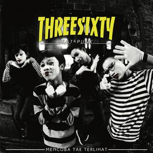 Dengarkan Mencoba Tak Terlihat lagu dari Threesixty Skatepunk dengan lirik