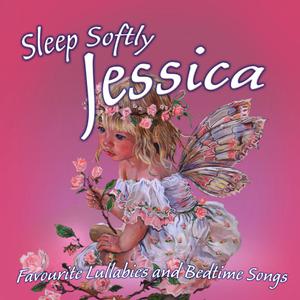 Sleep Softly Jessica - Lullabies & Sleepy Songs dari Ingrid DuMosch