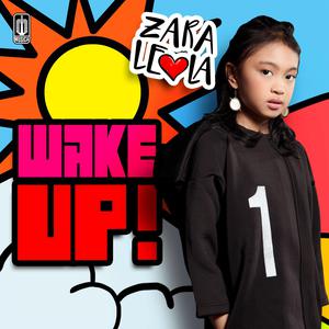 Dengarkan Wake Up lagu dari Zara Leola dengan lirik