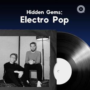 Hidden Gems: Electro Pop