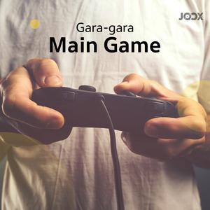 Gara-gara Main Game