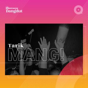 Tarik Mang!