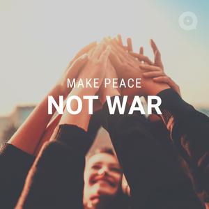 Make Peace, Not War