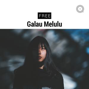 Galau Melulu